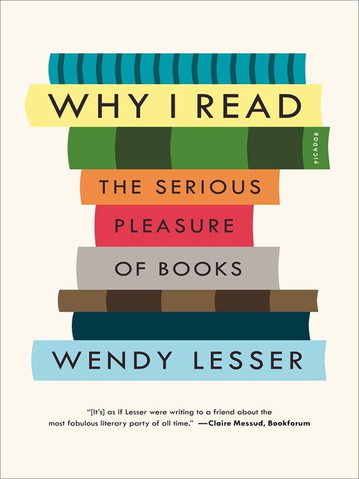 Title details for Why I Read by Wendy Lesser - Wait list